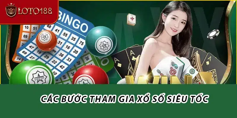 Các bước tham gia xổ số siêu tốc