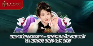 Nạp tiền Loto188