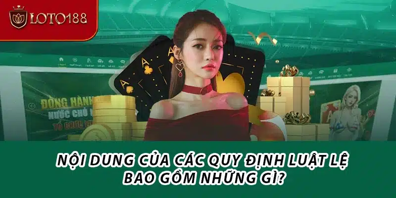 Nội dung của các quy định luật lệ bao gồm những gì?