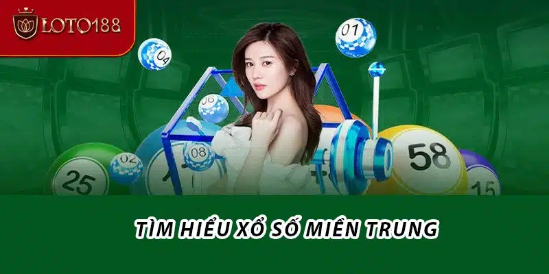 Tìm hiểu Xổ số Miền Trung